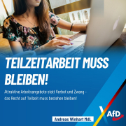 Attraktive Arbeitsangebote statt Verbot und Zwang- das Recht auf Teilzeit muss bestehen bleiben!